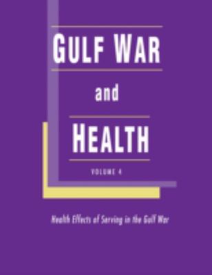 Gulf War and health (volume 4) : health effects of serving in the Gulf War