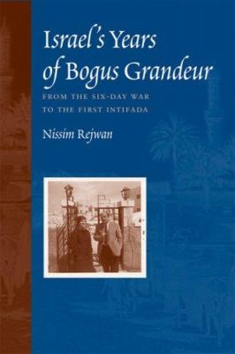 Israel's years of bogus grandeur : from the Six-Day War to the First Intifada