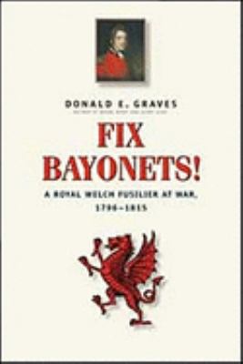 Fix bayonets! : a Royal Welch Fusilier at war, 1796-1815