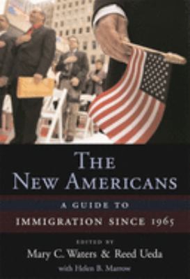 The new Americans : a guide to immigration since 1965