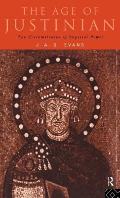 The age of Justinian : the circumstances of imperial power