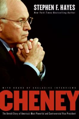 Cheney : the untold story of America's most powerful and controversial vice president