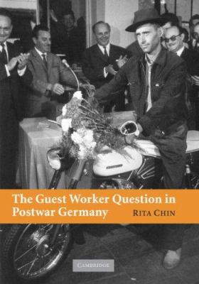 The guest worker question in postwar Germany