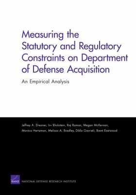 Measuring the statutory and regulatory constraints on Department of Defense acquisition : an empirical analysis