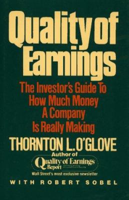 Quality of earnings : the investor's guide to how much money a company is really making
