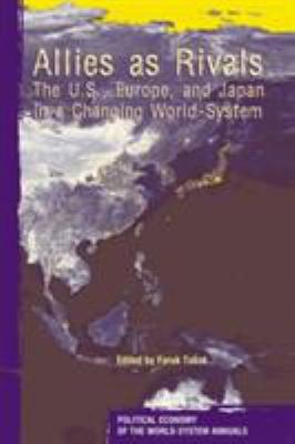 Allies as rivals : the U.S., Europe, and Japan in a changing world-system