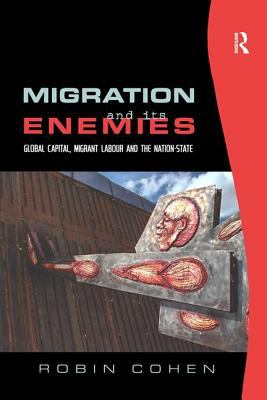 Migration and its enemies : global capital, migrant labour, and the nation-state