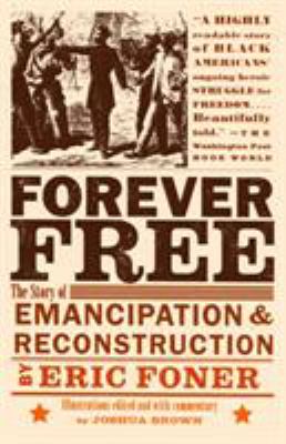 Forever free : the story of emancipation and Reconstruction