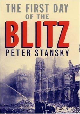 The first day of the blitz : September 7, 1940