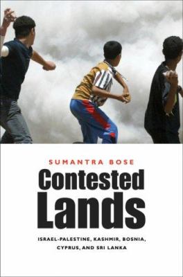 Contested lands : Israel-Palestine, Kashmir, Bosnia, Cyprus, and Sri Lanka