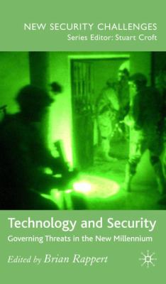 Technology and security : governing threats in the new millennium