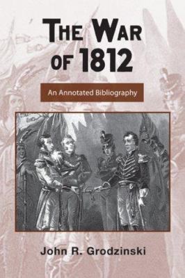 The War of 1812 : an annotated bibliography