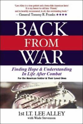 Back from war : finding hope & understanding in life after combat