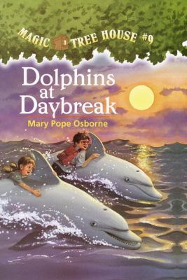 Dolphins at daybreak. #9] / [the Magic tree house ;