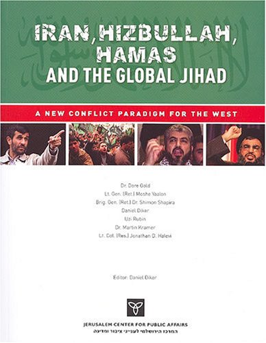 Iran, Hizbullah, Hamas, and the global Jihad : a new conflict paradigm for the West