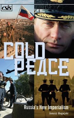 Cold peace : Russia's new imperialism