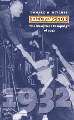 Electing FDR : the New Deal campaign of 1932