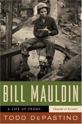 Bill Mauldin : a life up front