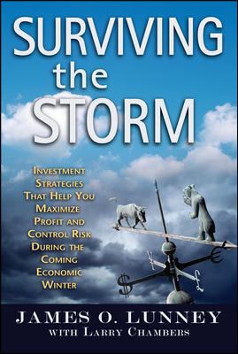 Surviving the storm : investment strategies that help you maximize profit and control risk during the coming economic winter