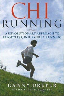 ChiRunning : a revolutionary approach to effortless, injury-free running/