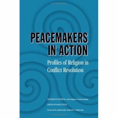 Peacemakers in action : profiles of religion in conflict resolution