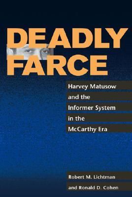 Deadly farce : Harvey Matusow and the informer system in the McCarthy era