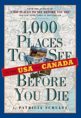 1,000 places to see in the USA and Canada before you die