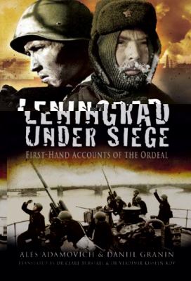 Leningrad under siege : first-hand accounts of the ordeal