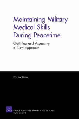 Maintaining military medical skills during peacetime : outlining and assessing a new approach