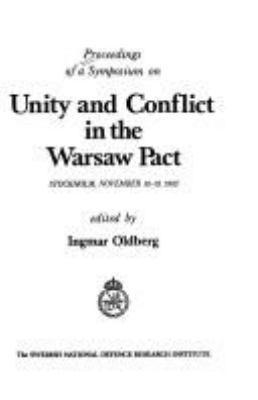 Proceedings of a symposium on unity and conflict in the Warsaw Pact : Stockholm, November 18-19, 1982