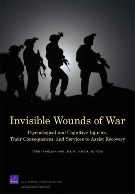 Invisible wounds of war : summary and recommendations for addressing psychological and cognitive injuries