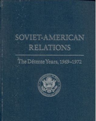 Soviet-American relations : the détente years, 1969-1972