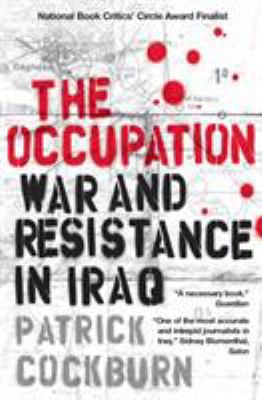 The occupation : war and resistance in Iraq