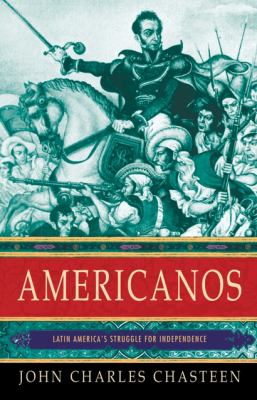 Americanos : Latin America's struggle for independence