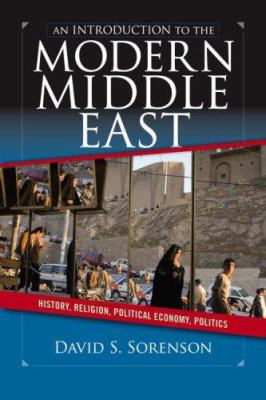 An introduction to the modern Middle East : history, religion, political economy, politics