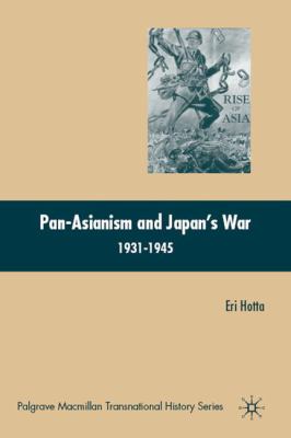 Pan-Asianism and Japan's war, 1931-1945