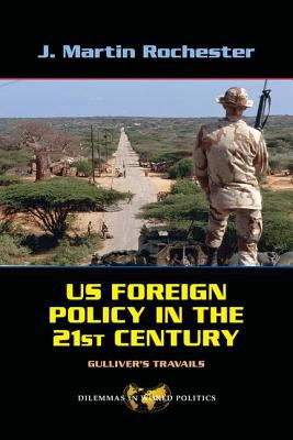 US foreign policy in the twenty-first century : Gulliver's travails