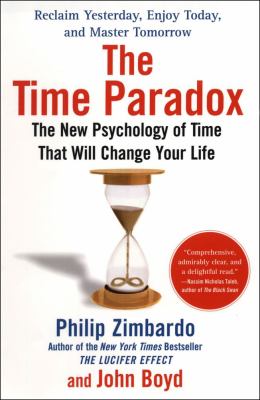 The time paradox : the new psychology of time that will change your life