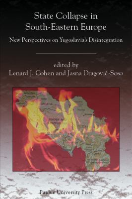 State collapse in South-Eastern Europe : new perspectives on Yugoslavia's disintegration