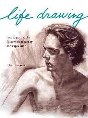 Life drawing : how to portray the figure with accuracy and expression