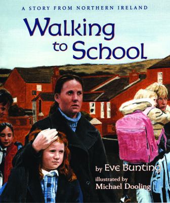 Walking to school : [a story from Northern Ireland]