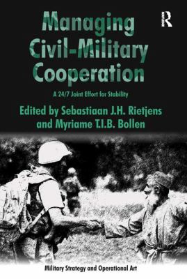 Managing civil-military cooperation : a 24/7 joint effort for stability