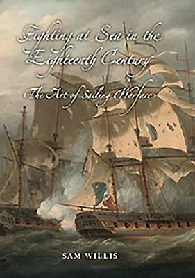 Fighting at sea in the eighteenth century : the art of sailing warfare