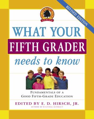 What your fifth grader needs to know : fundamentals of a good fifth-grade education