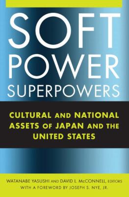 Soft power superpowers : cultural and national assets of Japan and the United States