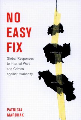 No easy fix : global responses to internal wars and crimes against humanity