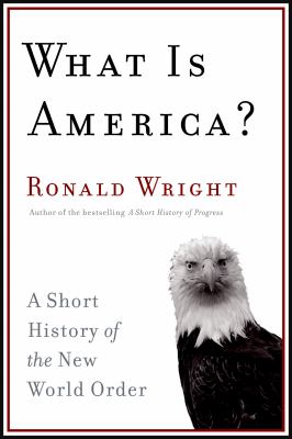 What is America? : a short history of the new world order