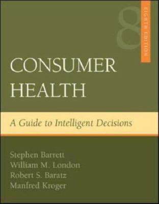 Consumer health : a guide to intelligent decisions