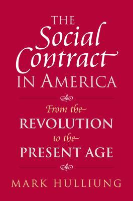 The social contract in America : from the revolution to the present age
