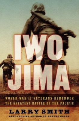 Iwo Jima : World War II veterans remember the greatest battle of the Pacific